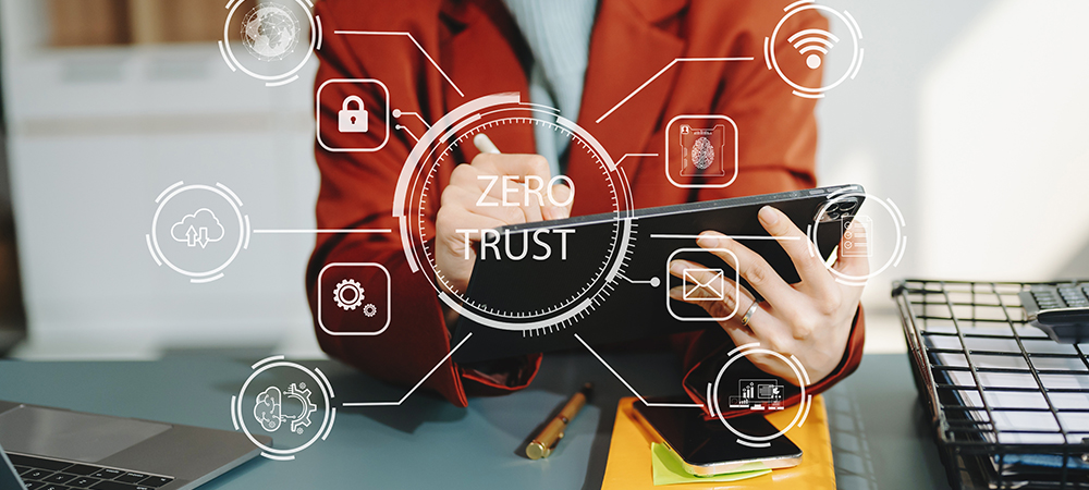 Operating with a Zero Trust approach to ensure a robust cybersecurity posture