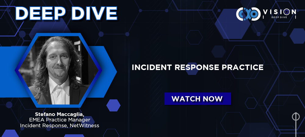 Deep Dive: Stefano Maccaglia, Practice Manager Incident Response, NetWitness